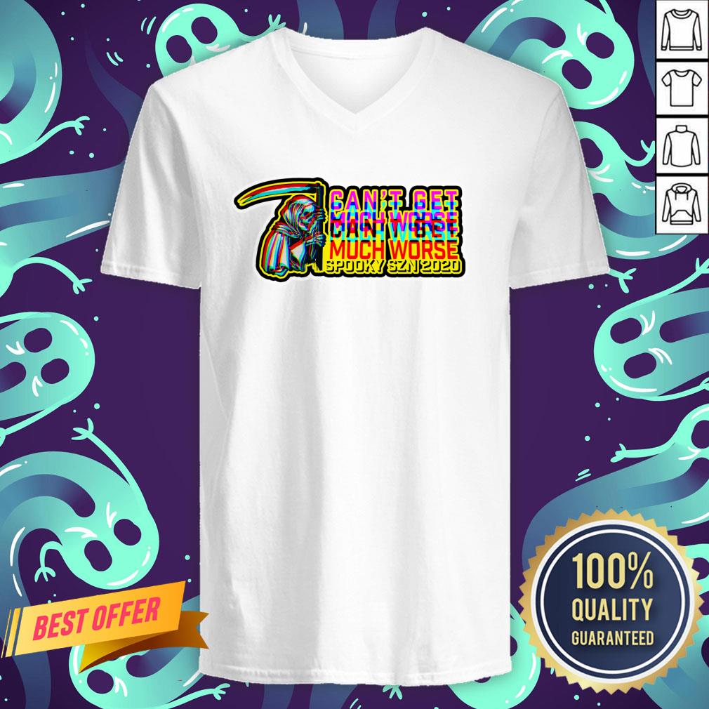 Can't Get Much Worse Spooky Season 2020 Halloween Day Shirt