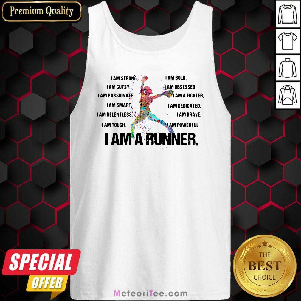 Funny I Am Strong I AM Bold I Am Gutsy I Am Obsessed I Am A Runner Shirt