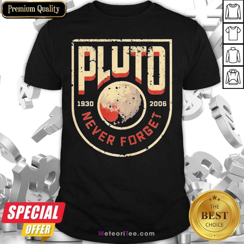 Funny Pluto Never Forget Retro Style Science Space 1930 2021 Shirt
