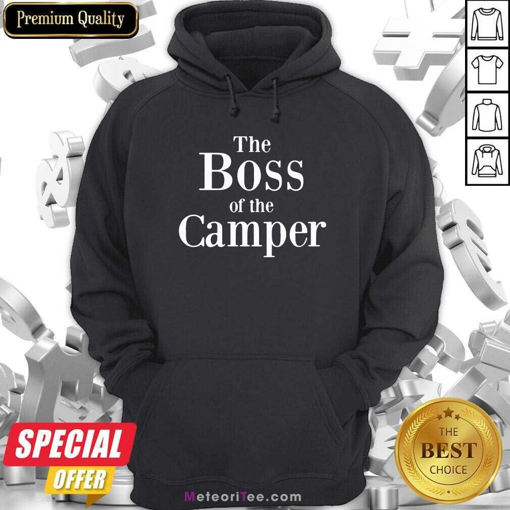 Funny The Boss Of The Camper Shirt