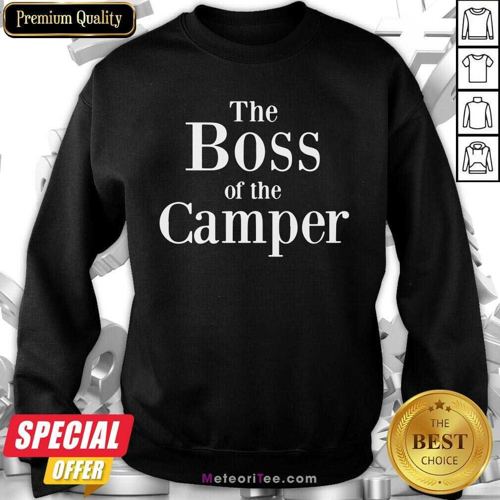 Funny The Boss Of The Camper Shirt