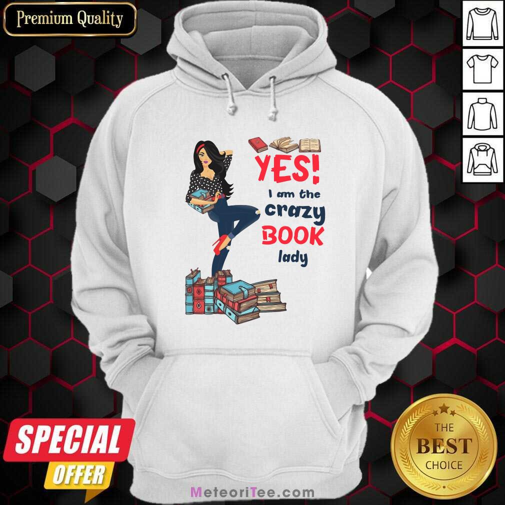 Funny Yes I Am The Crazy Book Lady Shirt