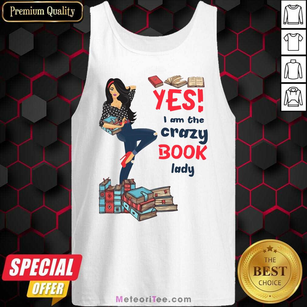 Funny Yes I Am The Crazy Book Lady Shirt