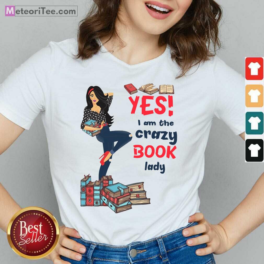Funny Yes I Am The Crazy Book Lady Shirt