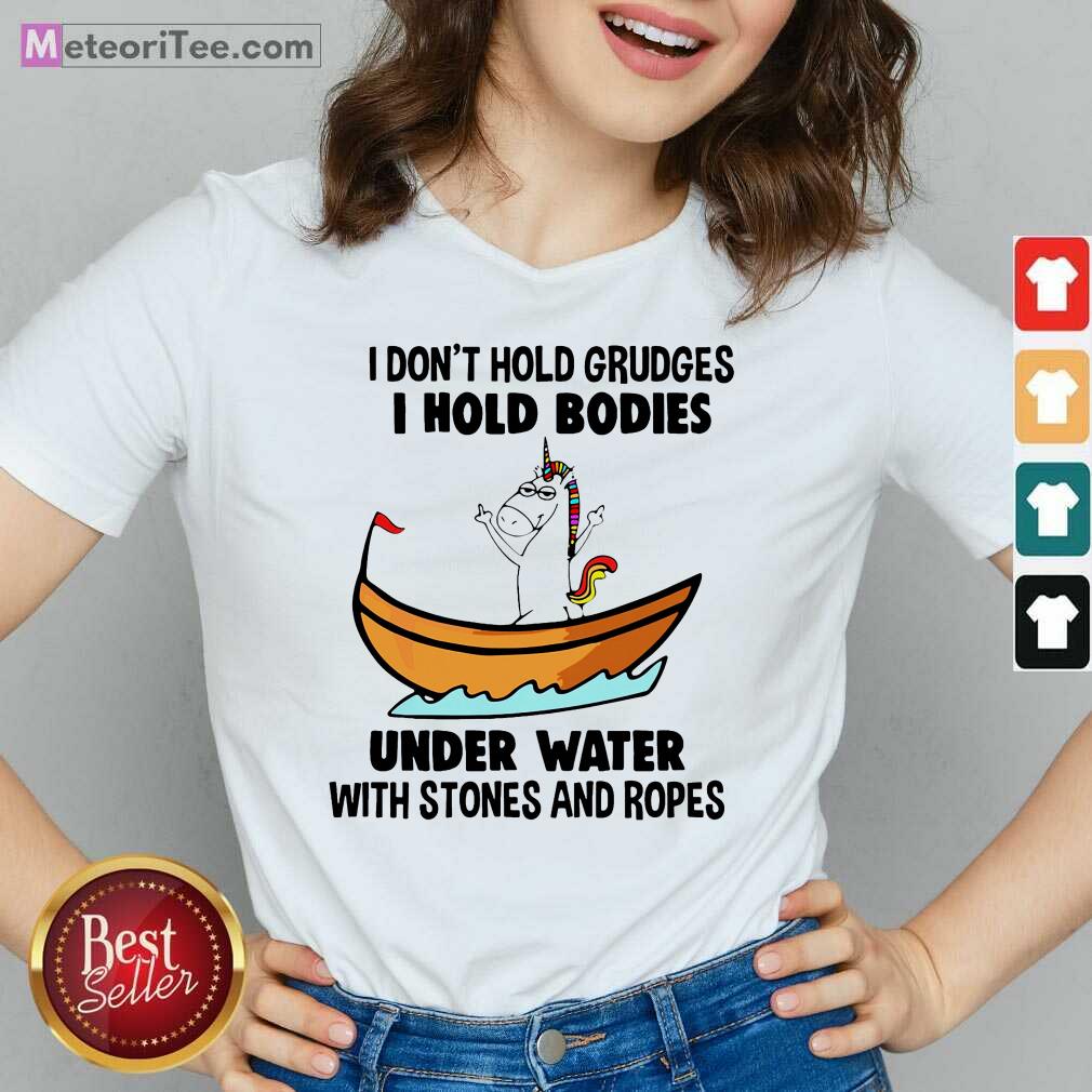 good-i-dont-hold-grudges-i-hold-bodies-under-water-with-stones-and-ropes-unicorn-v-neck.jpg
