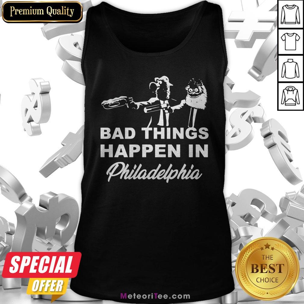 Gritty Bad Things Happen In Philadelphia Shirt