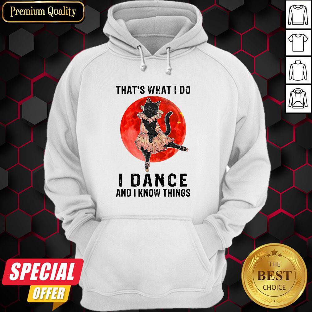 Halloween Black Cat That’s What I Do I Dance And I Know Things Shirt