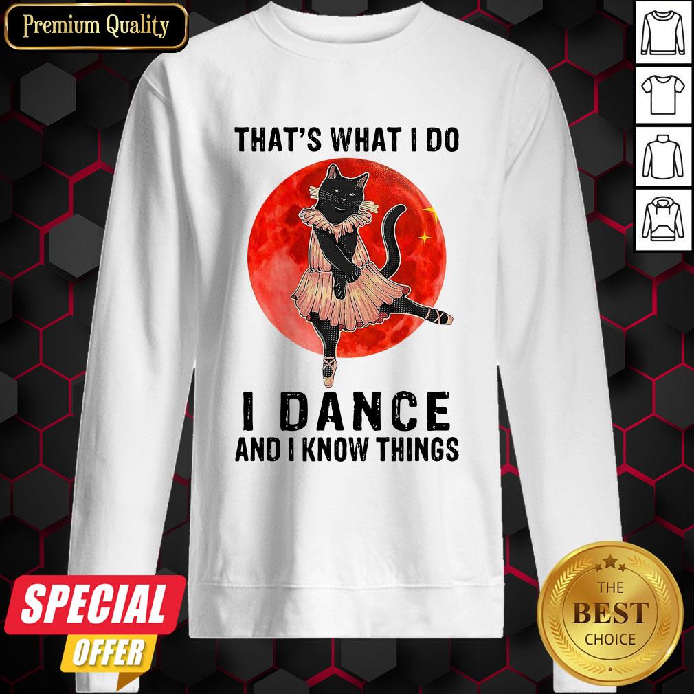 Halloween Black Cat That’s What I Do I Dance And I Know Things Shirt