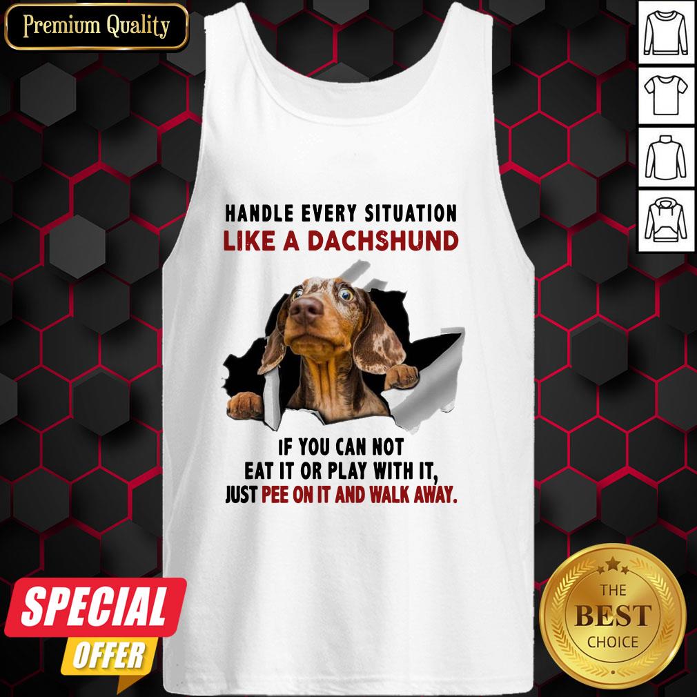handle-every-situation-like-a-dachshund-if-you-can-not-eat-it-or-play-with-it-tank-top.jpg