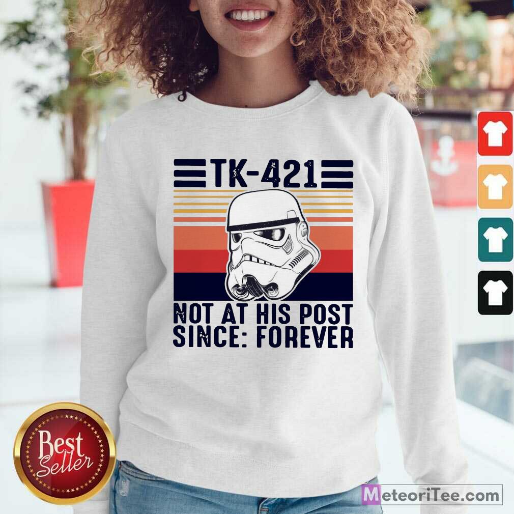Happy TK-421 Not At His Post Since Forever Shirt