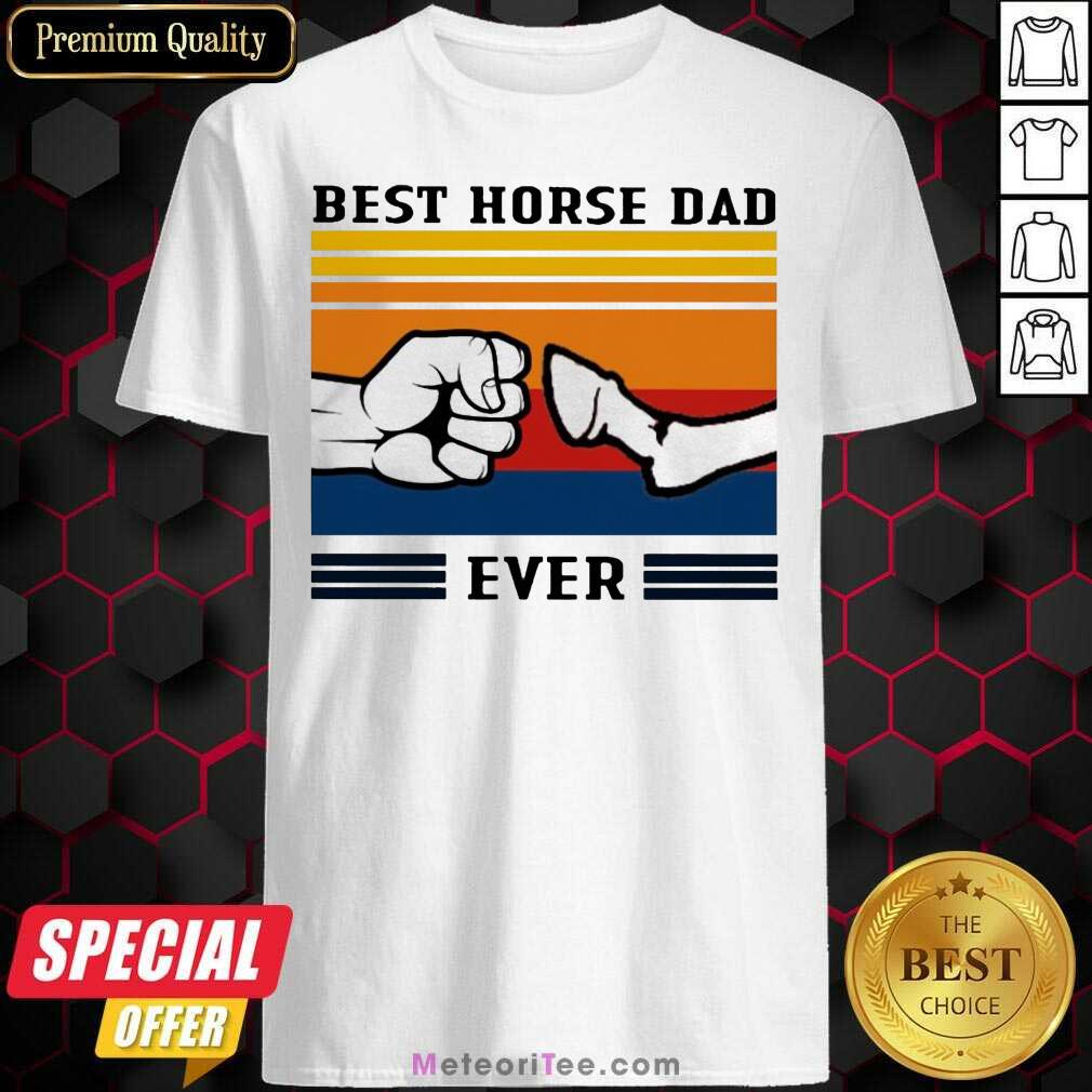 Hot Best Horse Dad Ever Vintage Shirt