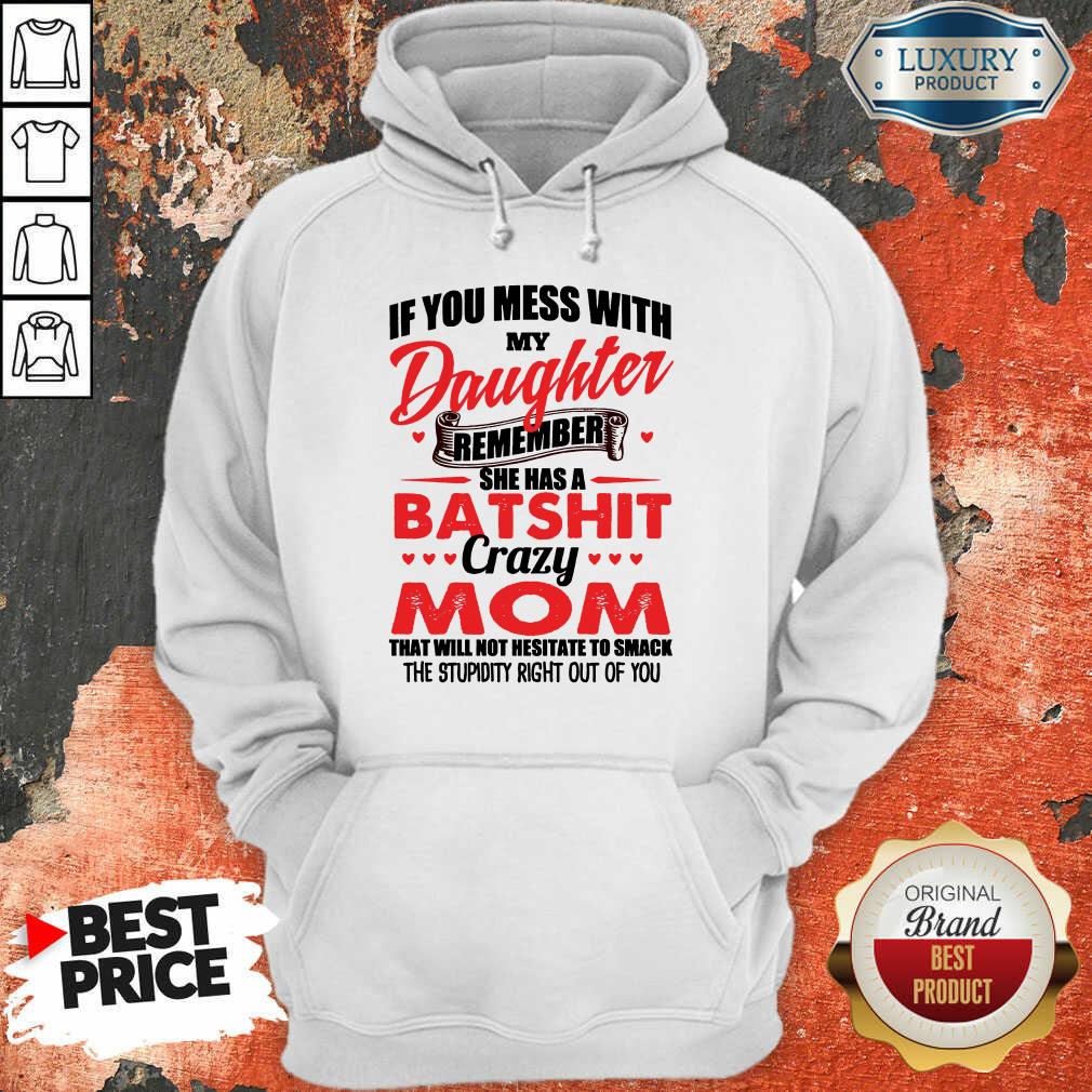 Hot Daughter Remember Batshit Mom Shirt