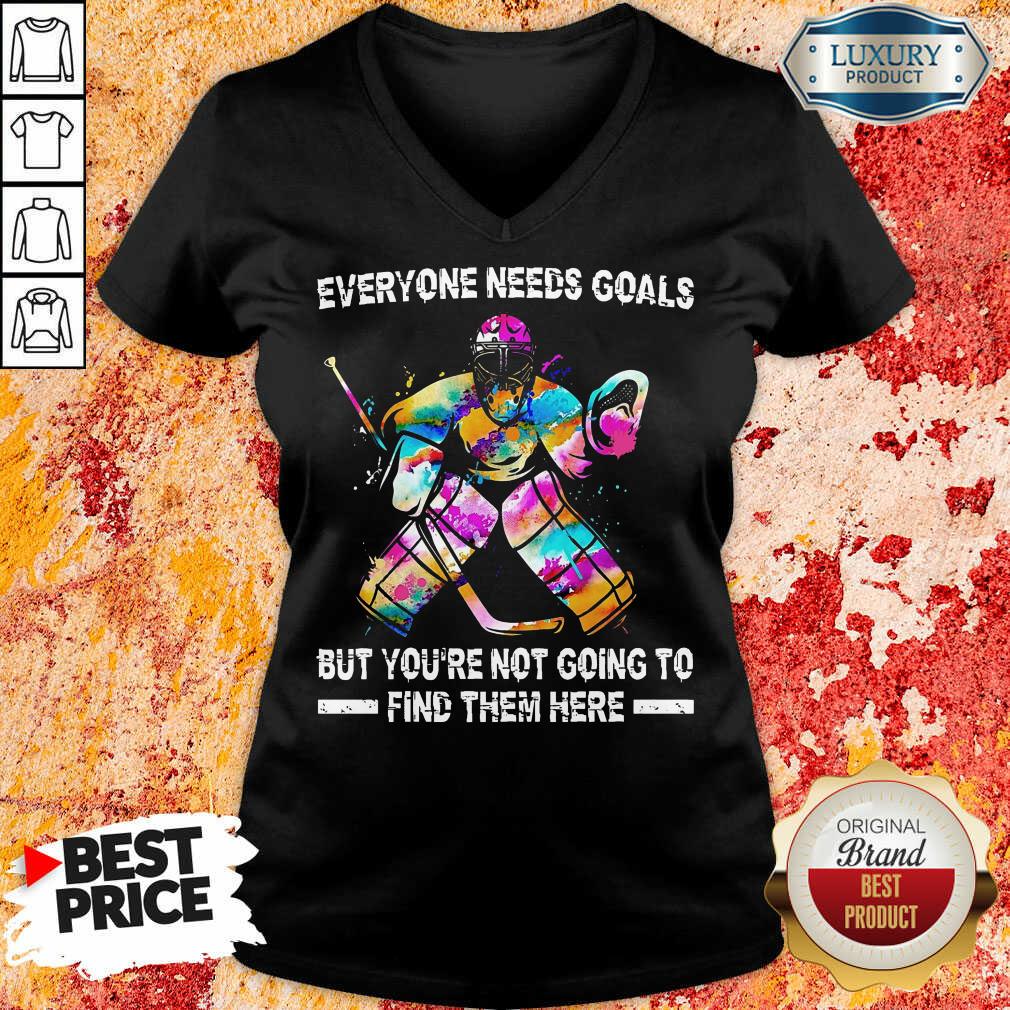 Hot Hockey Everyone Needs Goals Shirt