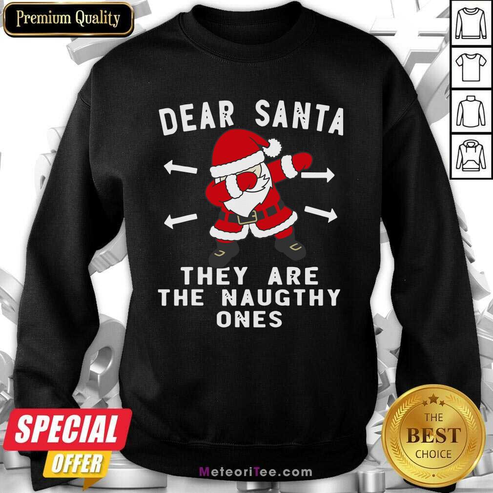 Hot Santa Claus Dabbing Dear Santa They Are The Naughthy Ones Christmas Shirt