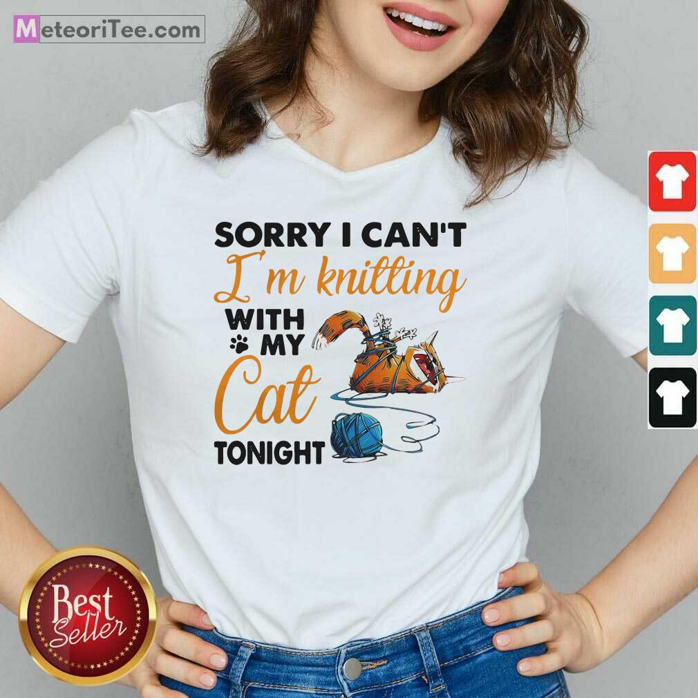 Hot Sorry I Can’t I’m Knitting With My Cat Tonight Cat Funny Shirt