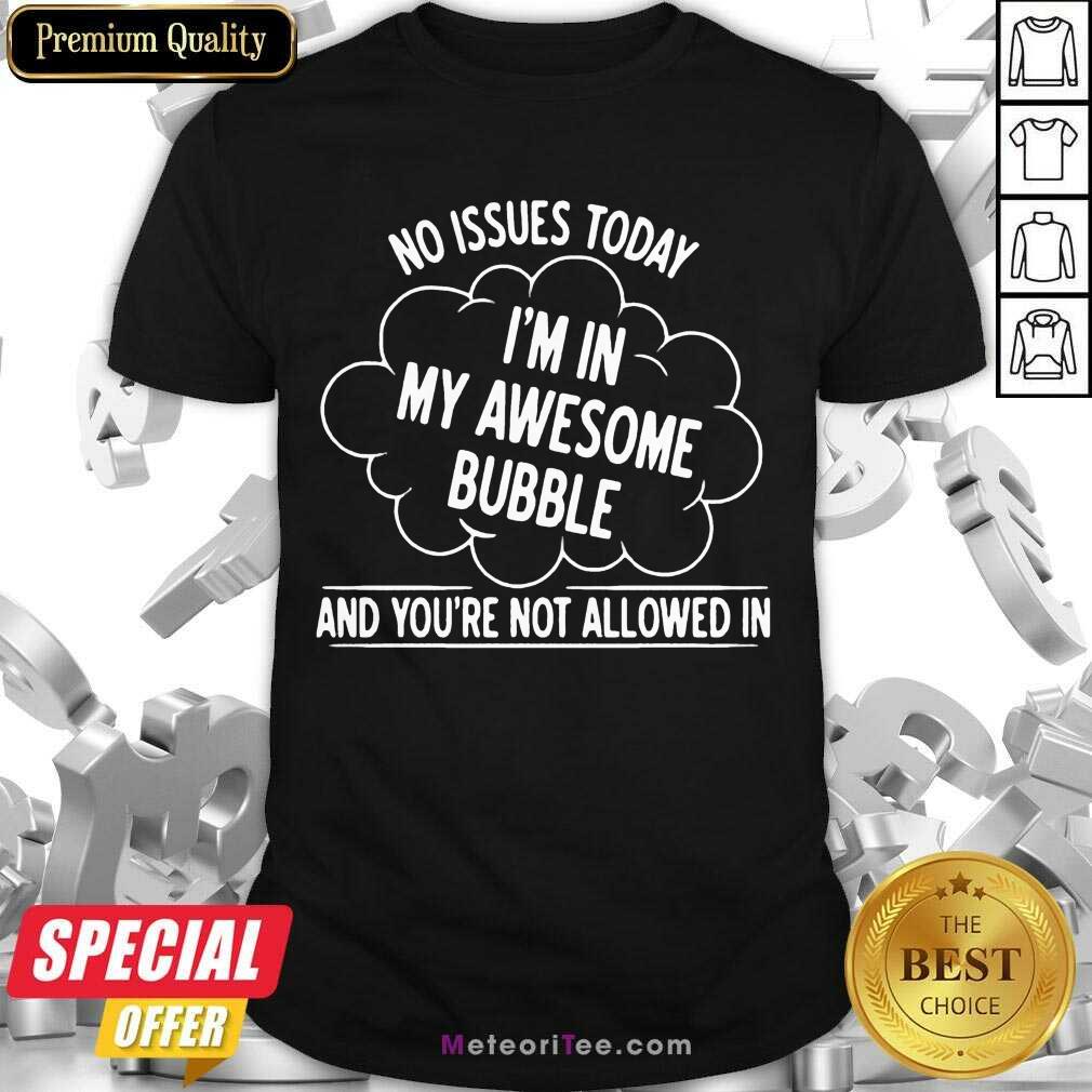 I Am In My 6 Awesome Bubble Shirt