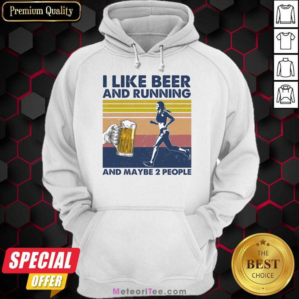 I Like Beer And Running And Maybe 2 People Shirt