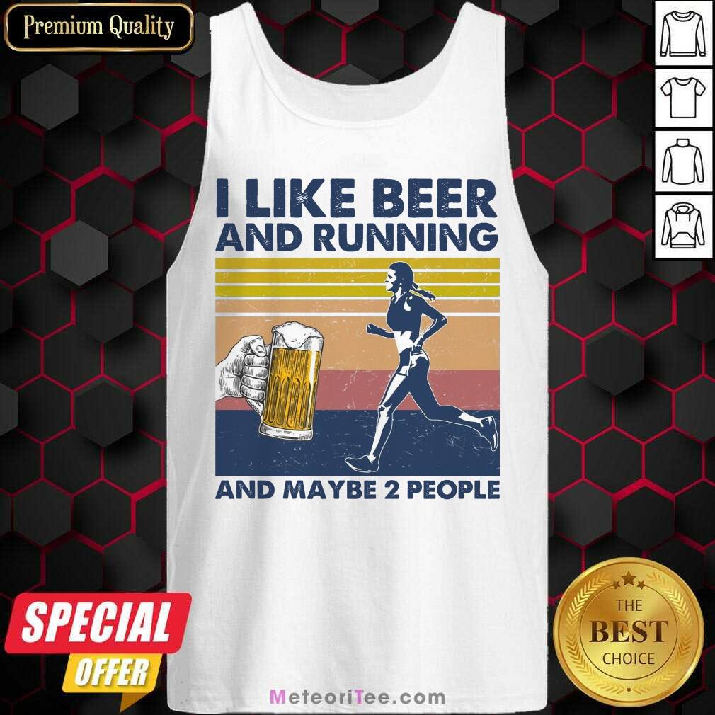 I Like Beer And Running And Maybe 2 People Shirt