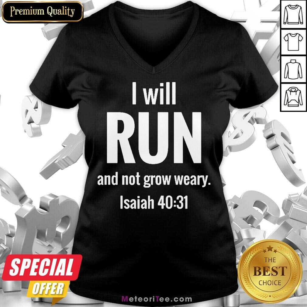 I Will Run And Not Grow Weary Isaiah 40 31 Shirt