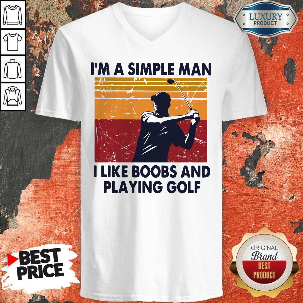 I’m A Simple Man I Like Boobs And Playing Golf Vintage Shirt