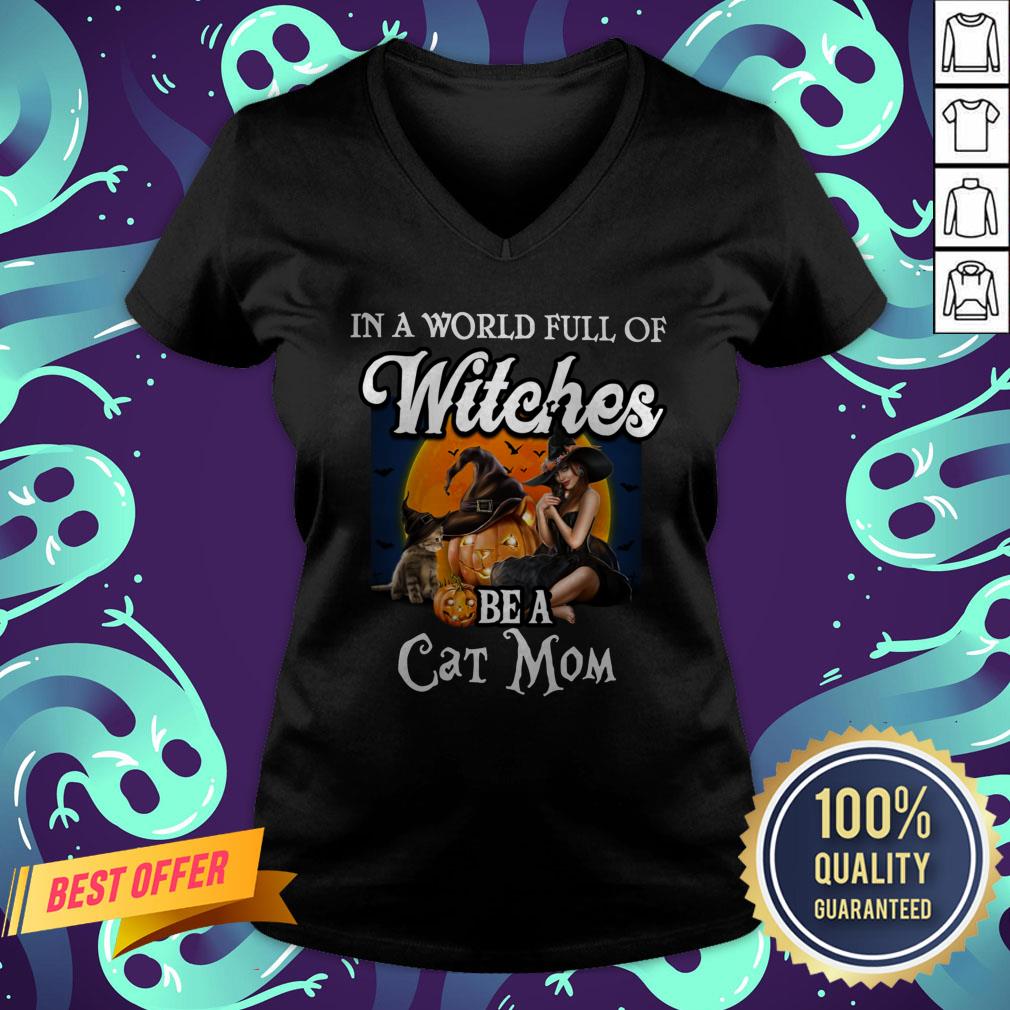 In A World Full Of Witches Be A Cat Mom Halloween Shirt