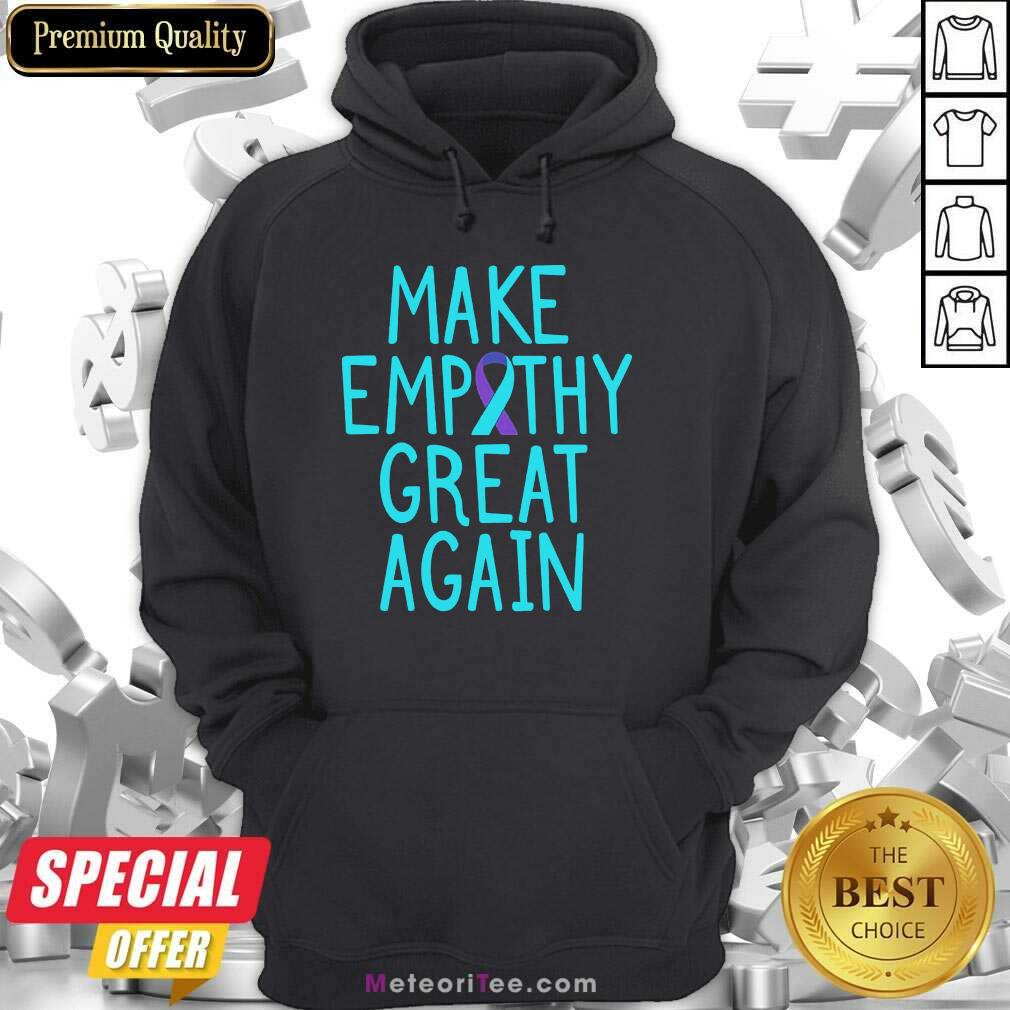 Make Empathy Great Again 9 Suicide Awareness Shirt