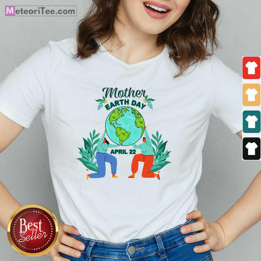 Mother Earth Day April 22 Shirt