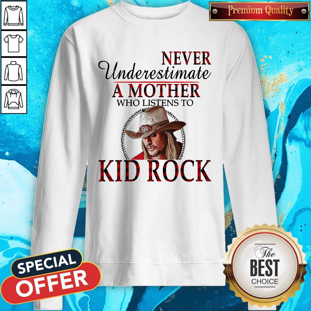 Never Underestimate A Mother Who Listens To Kid Rock Shirt