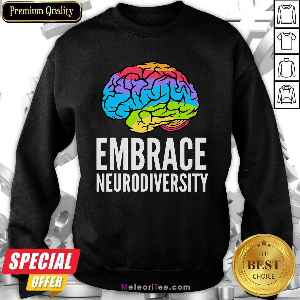 Nice Embrace Neurodiversity Brain Adhd Autism Asd Awareness Shirt