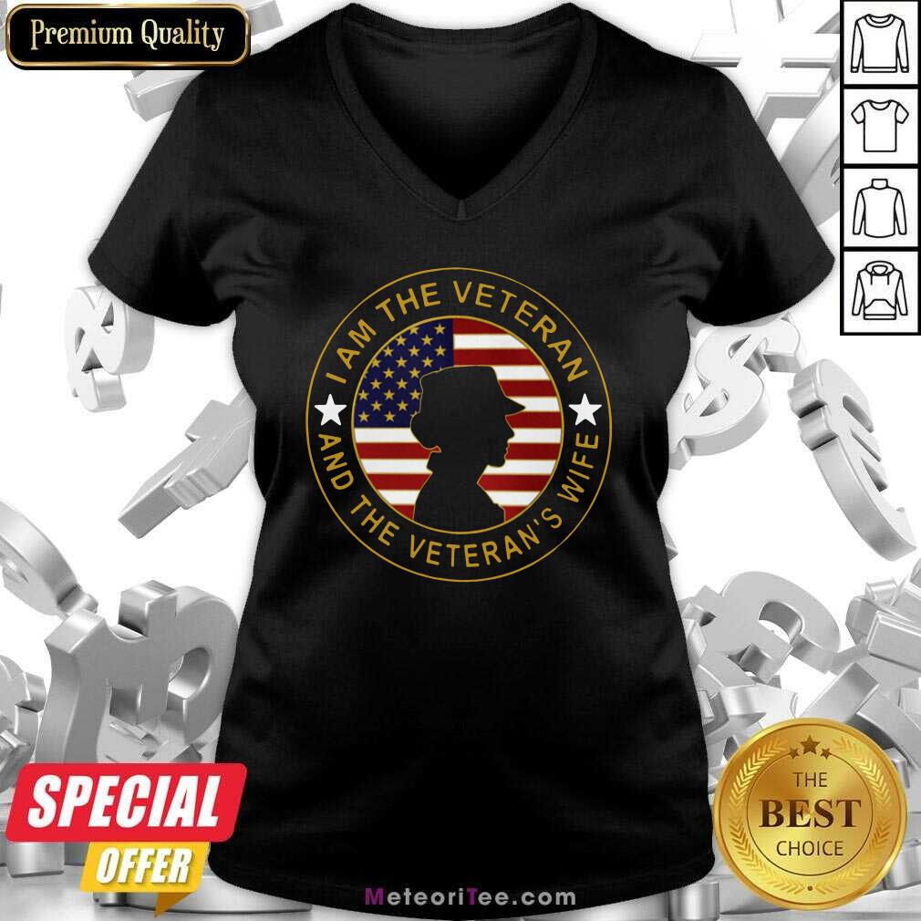 Nice I Am The Veteran And The Veteran’s Wife American Flag Shirt