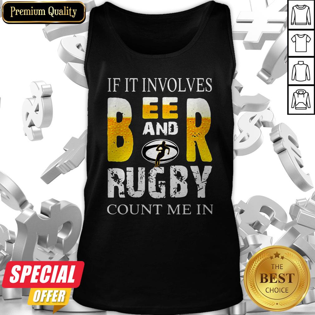 Nice If It Involves Beer And Rugby Shirt