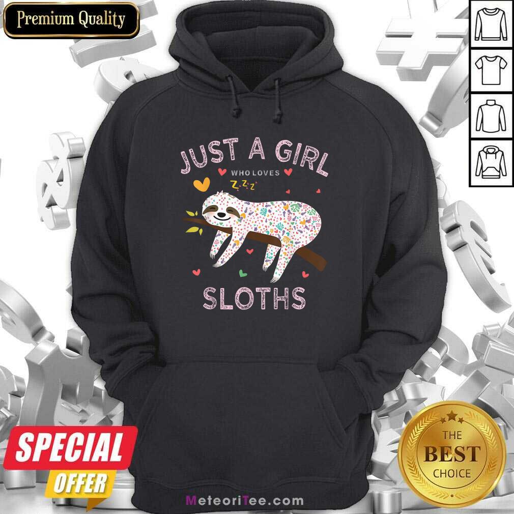 Nice Just A Girl Who Loves Sloths Shirt