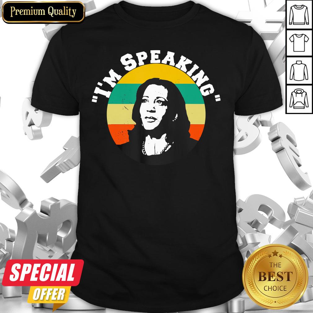 Nice Kamala Harris I'm Speaking Vintage Shirt