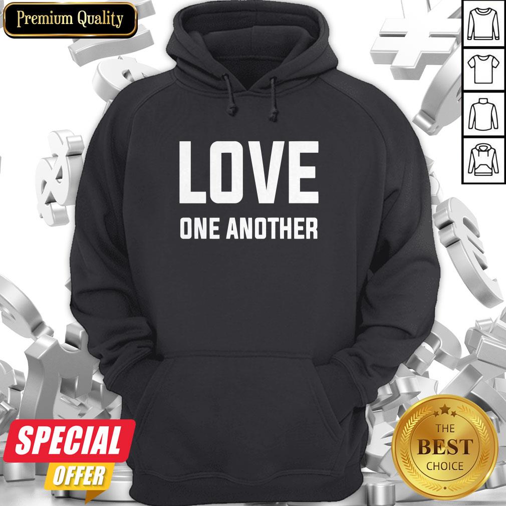 Nice Love One Another Tee Shirt