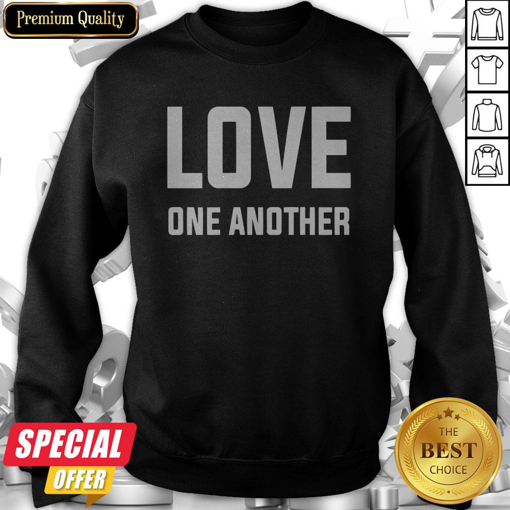 Nice Love One Another Tee Shirt