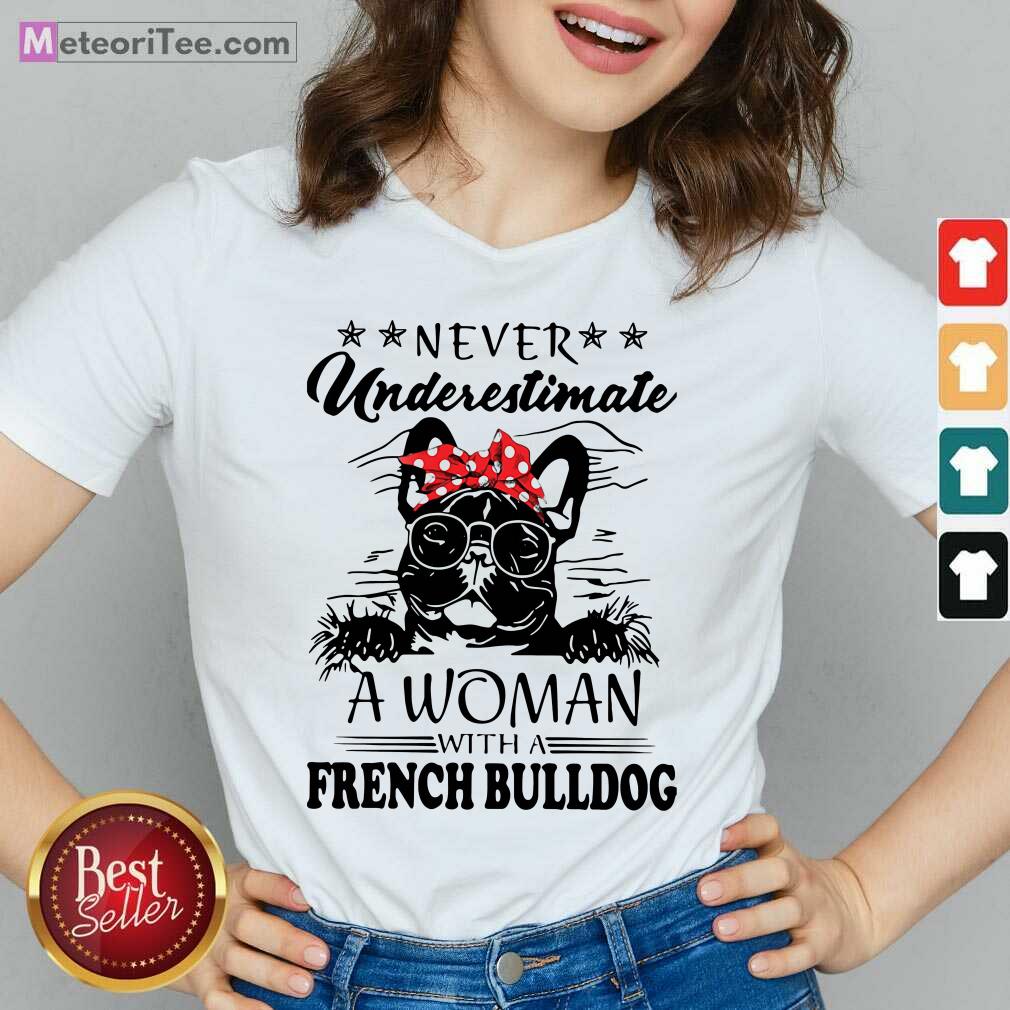 Nice Never Underestimate A Woman With A French Bulldog Mom Shirt