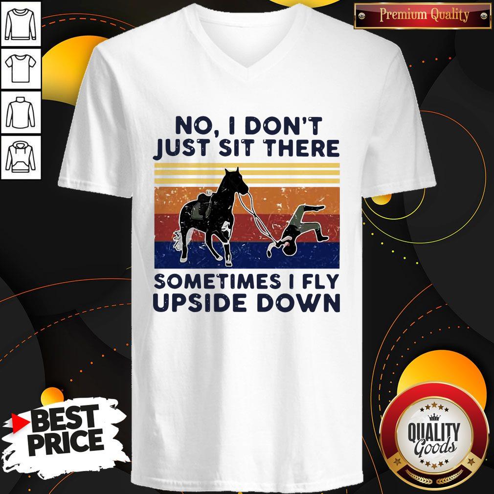 No I Don’t Just Sit There Some Times I Fly Upside Down Horse Vintage Shirt