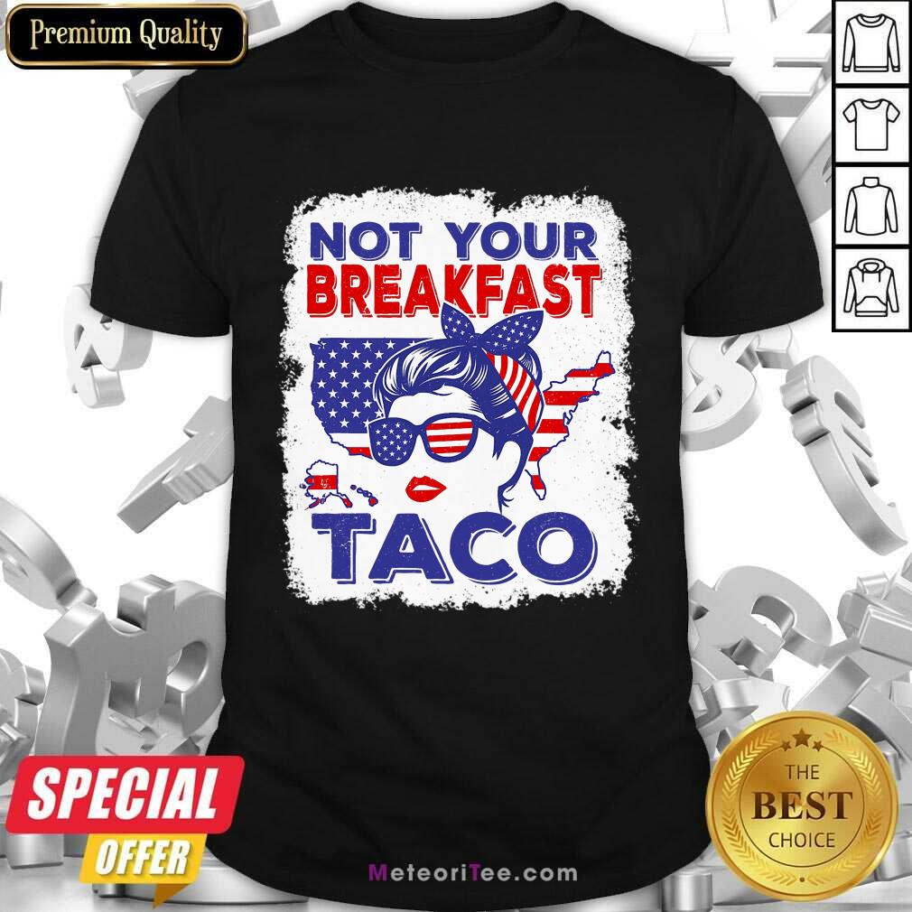 Not Your Breakfast Taco Messy Bun American Flag Shirt