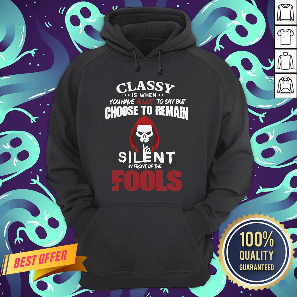 official-classy-is-when-you-have-a-lot-to-say-but-choose-to-remain-silent-in-front-of-the-fools-hoodie.jpg