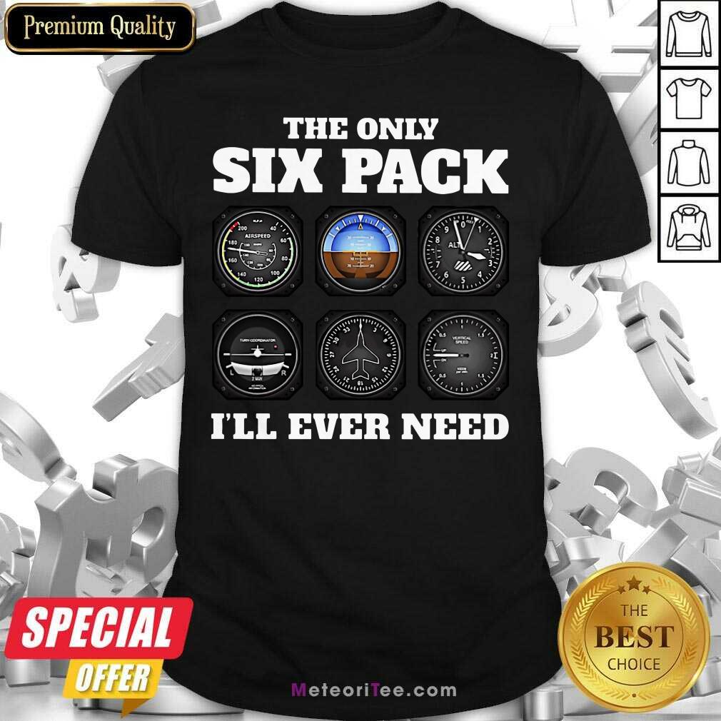 Official The Only Six Pack I’ll Ever Need Shirt