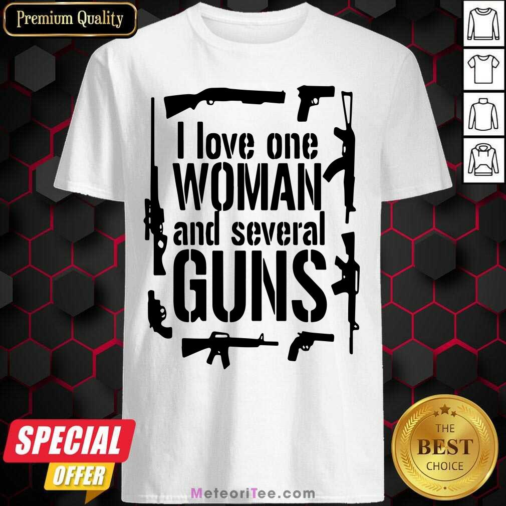 Original I Love One Woman And Several Guns Shirt
