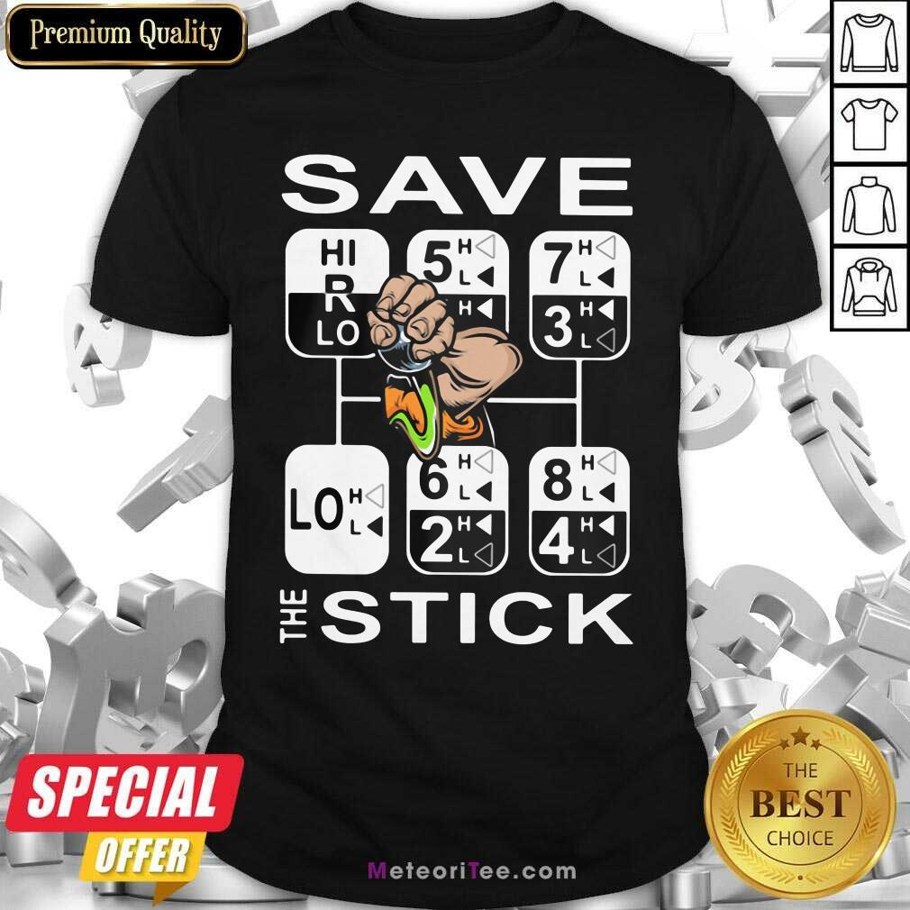 Original Save The Stick Shirt