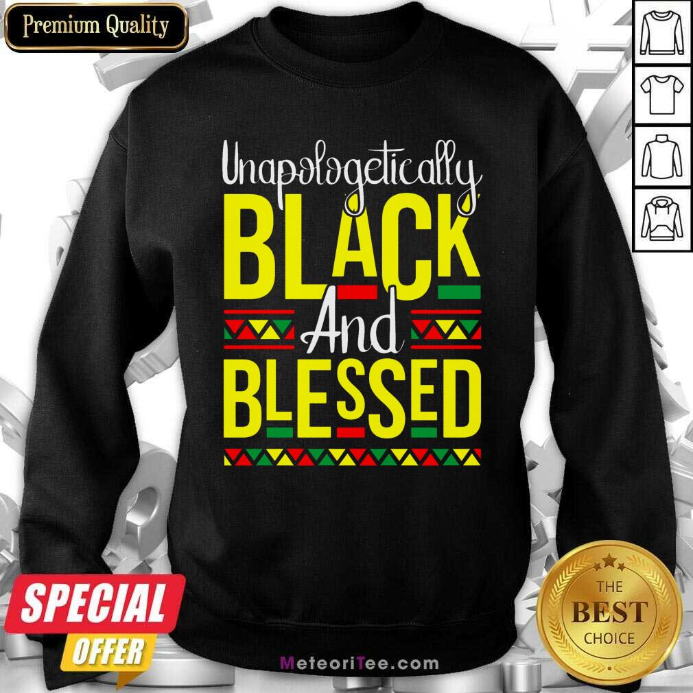 Original Unapologetically Black And Blessed Shirt