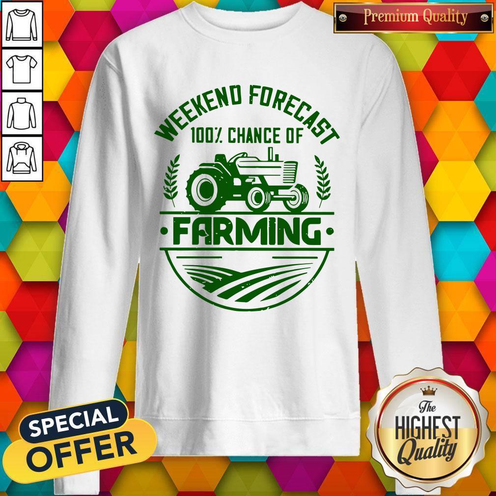 Premium Famer Weekend Forecast 100% Chance Of Farming Shirt