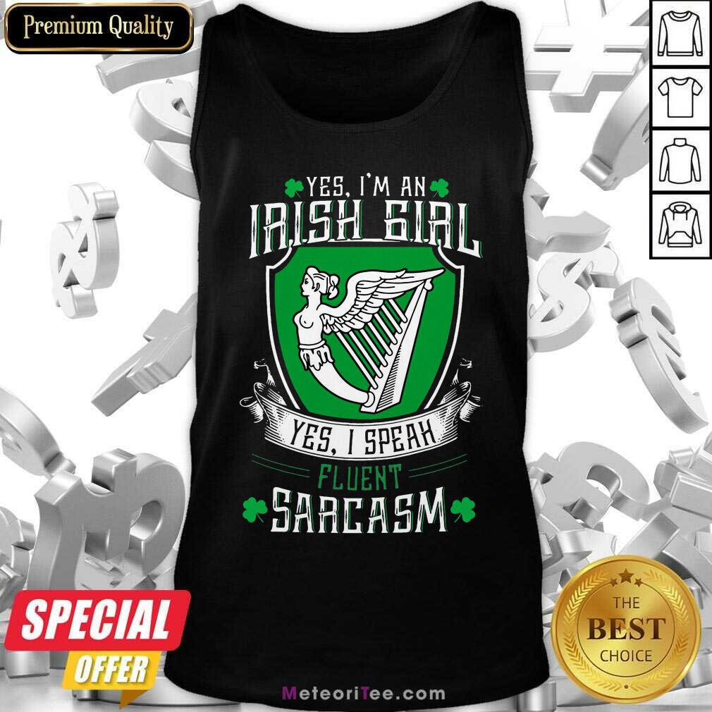 Premium Yes I’m An Irish Girl Yes I Speak Fluent Sarcasm Shirt
