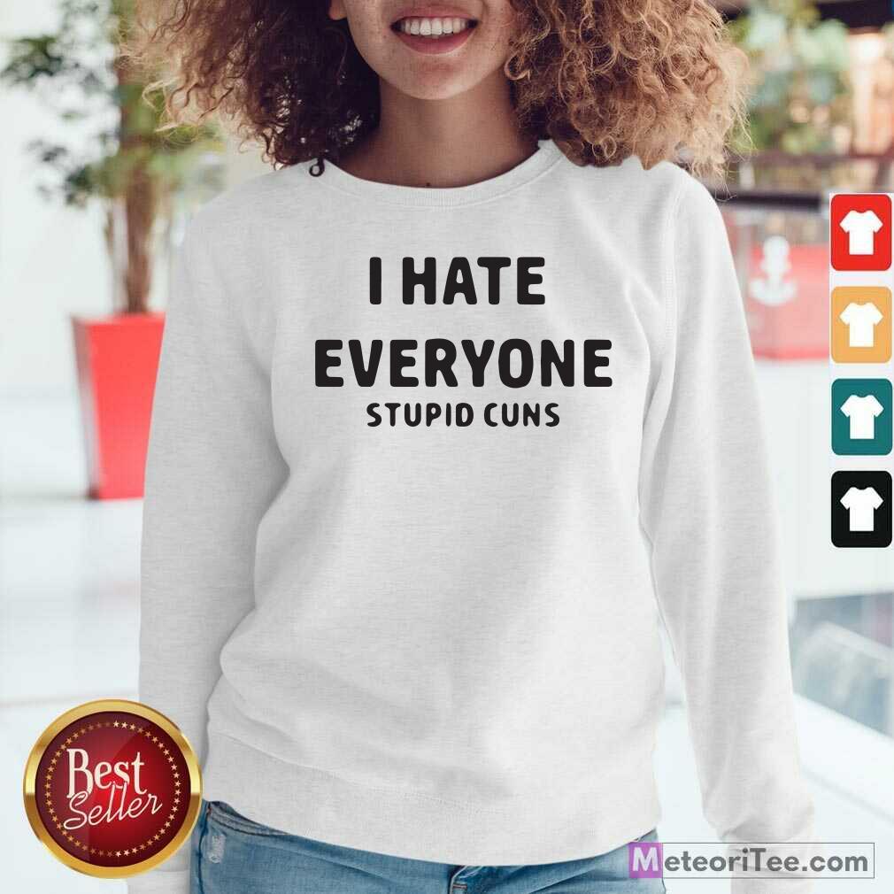 Pretty I Hate Everyone Stupid Cunts Slogan Men’s Shirt
