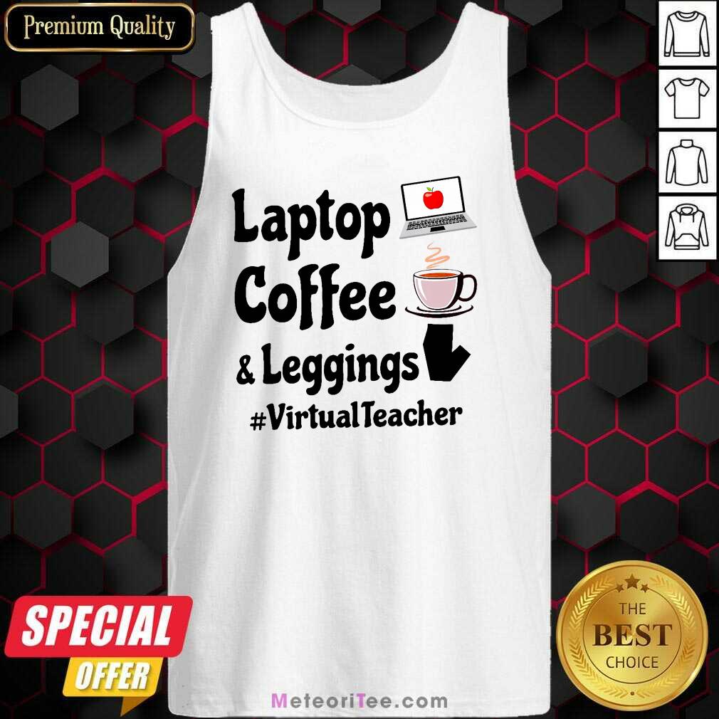 Pretty Virtual Teacher Laptop Coffee And Leggings Shirt