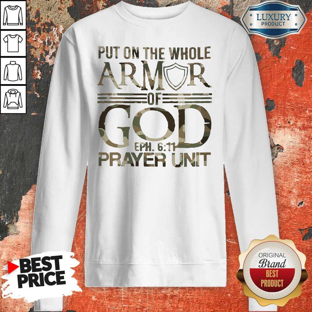 Put On The Whole Armor Of God Eph 611 Prayer Unit Shirt