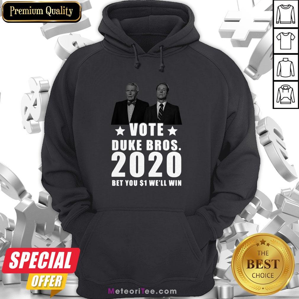 Randolph And Mortimer Duke Vote Duke Bros 2020 Bet You $1 We’ll Win Shirt