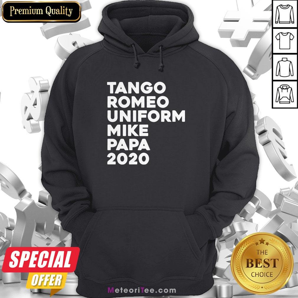 Tango Romeo Uniform Mike Papa 2020 Shirt